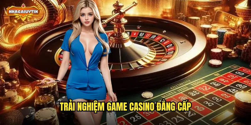 Nhà Cái Casino Bet365 Quốc Tế - Nhacaiuytin So Sánh Toàn Diện 2 Trải nghiệm game casino đẳng cấp